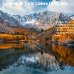 Dining in Twin Lakes Colorado