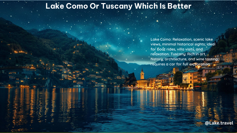 Lake Como or Tuscany Which Is Better