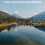 Twin Lakes Colorado Wildfire