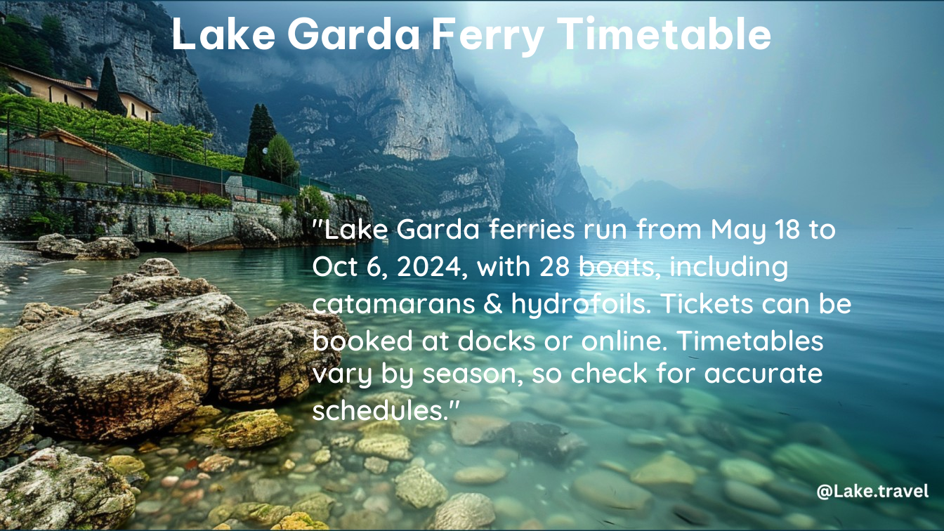 The Lake Garda Ferry Timetable: Your Guide to Navigating the Enchanting 