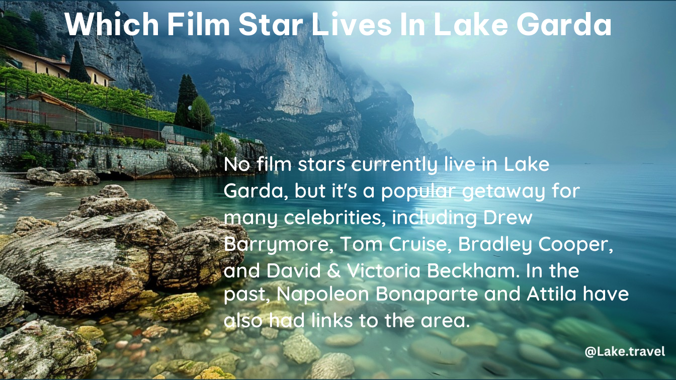 which film star lives in lake garda