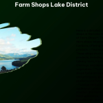 Farm Shops Lake District